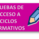 Pruebas de acceso a Ciclos Formativos de Grado Medio y Grado Superior.