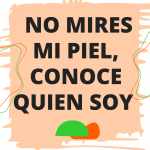 ESLOGAN GANADOR “NO MIRES MI PIEL, CONOCE QUIEN SOY”