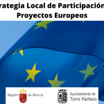 Torre Pacheco avanza en su Estrategia Local de Participación de Proyectos Europeos.